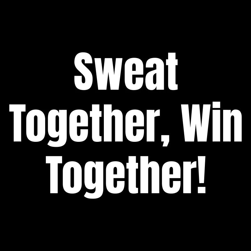 Sweat together, win together!