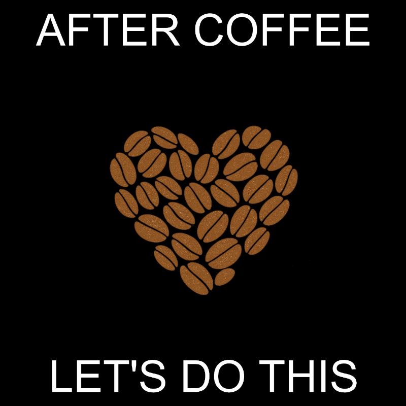 Energized After Coffee Let's Do This Motivation	