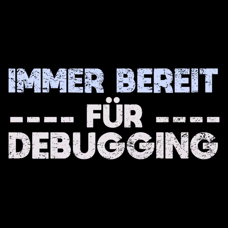 Immer Bereit Für Debugging