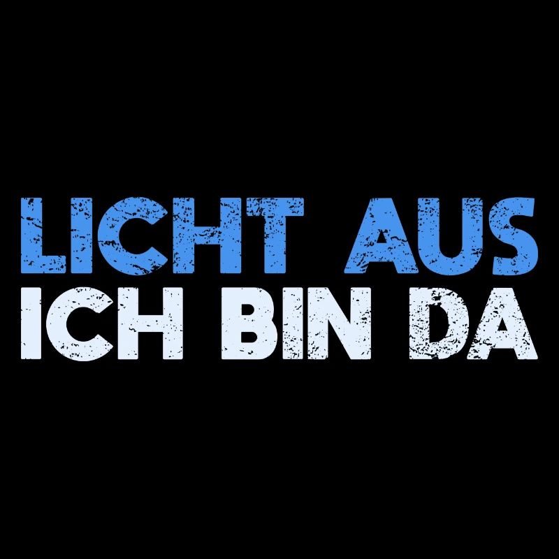 Licht Aus, Ich Bin Da