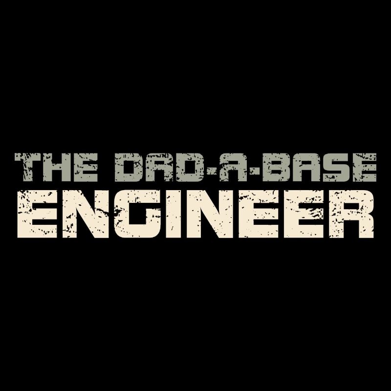 The Dad-A-Base Engineer