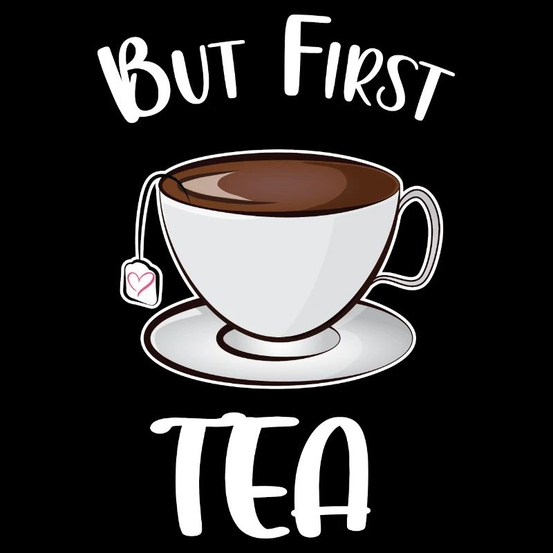 But First Tea