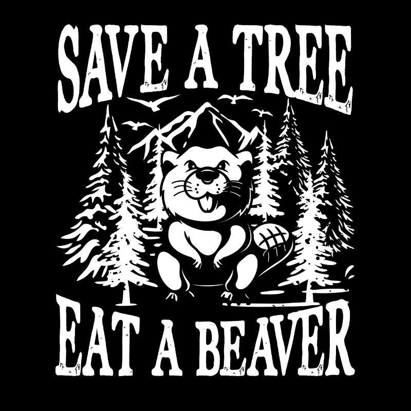 Save a tree eat a beaver