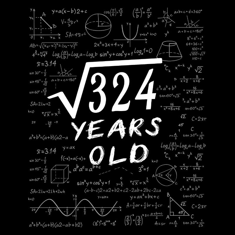 18th Birthday 18 years old Square root of 324 math