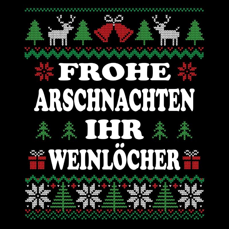 FROHE ARSCHNACHTEN IHR WEINLÖCHER