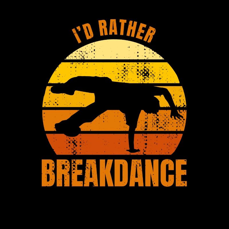 I'd rather do breakdancing