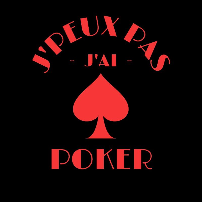 j'peux pas j'ai poker