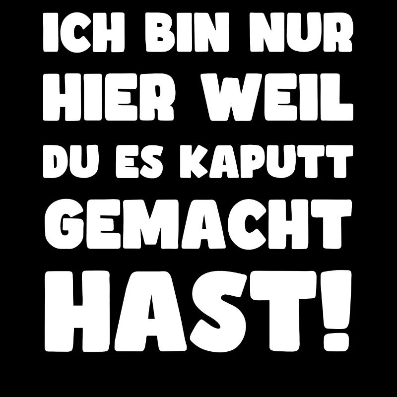 Lustiger Handwerker Spruch ich bin nur hier weil