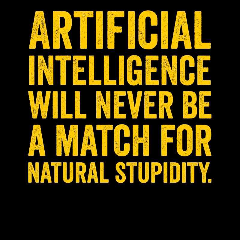 AI vs Natural Stupidity