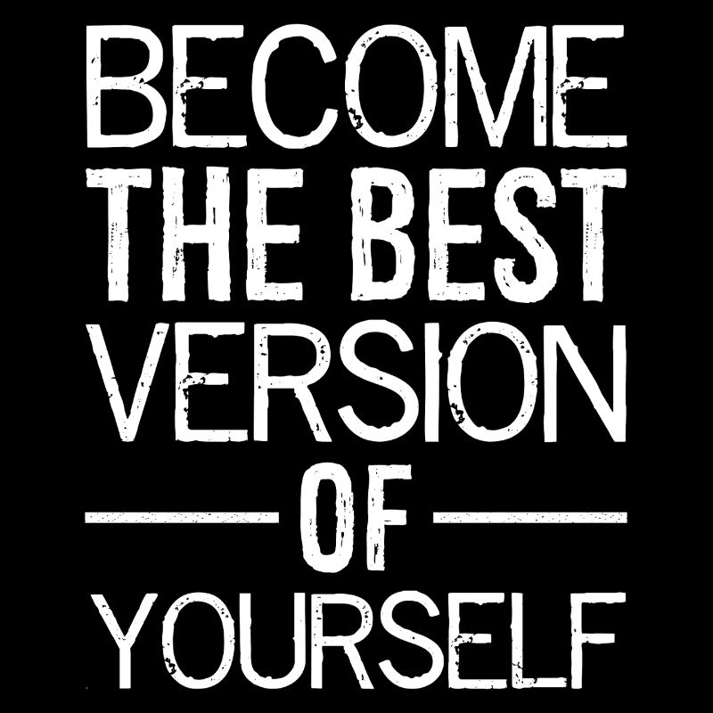 Werden Sie die beste Version Ihrer selbst