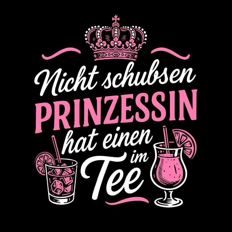 Nicht schubsen Prinzessin hat einen im Tee - JGA