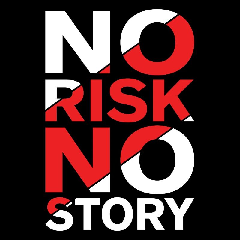 Pas de risque, pas d’histoire
