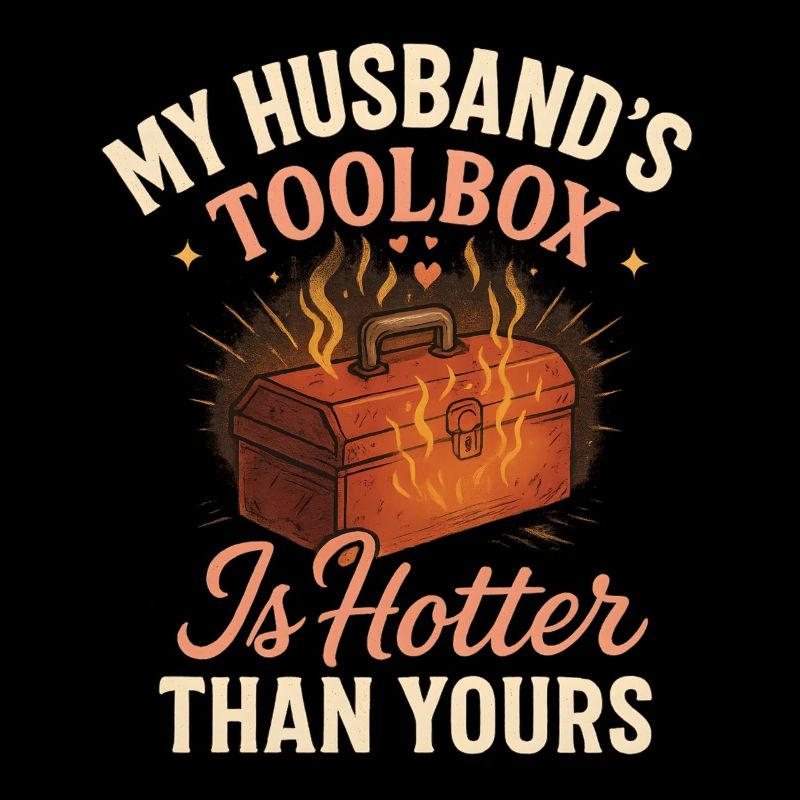 My husband's toolbox is hotter
