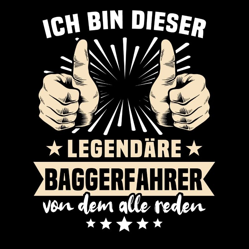 Baggerfahrer Legendärer Baggerfahrer