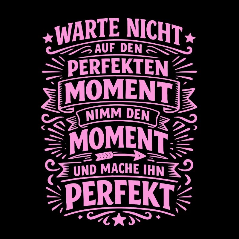 Don't wait – seize the moment