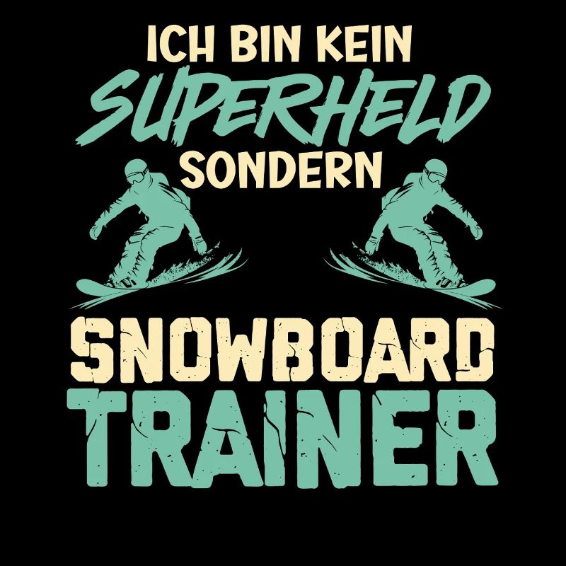 Snowboarden BIN KEIN SUPERHELD SONDERN SNOWBOARD