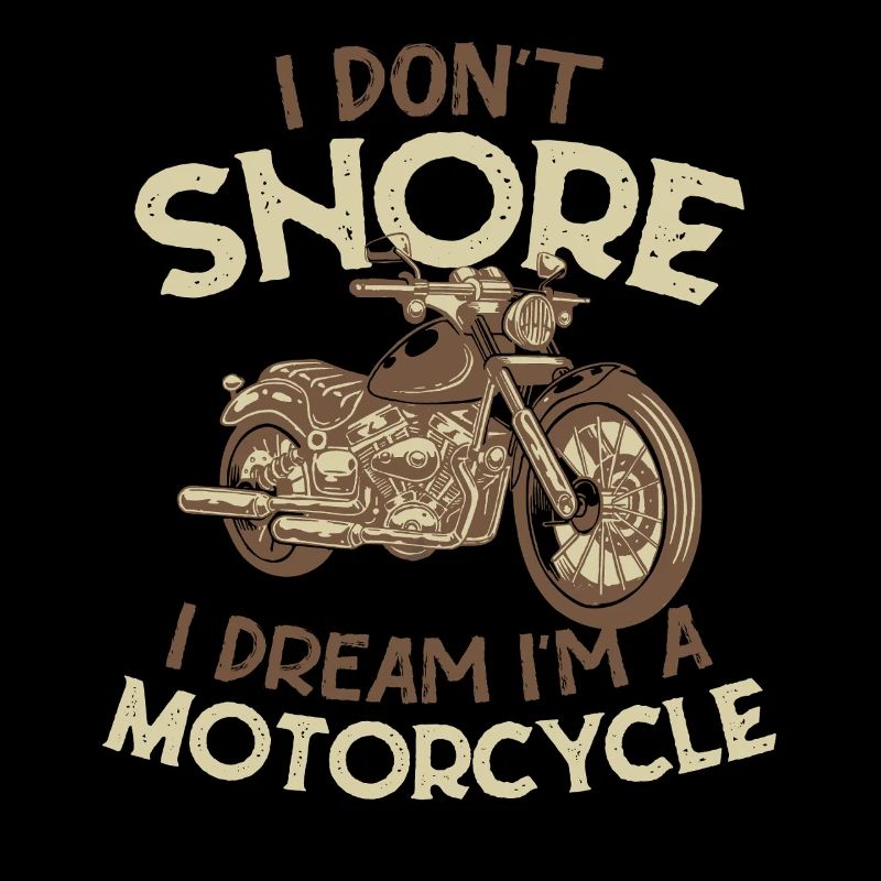 I Don't Snore, I Dream I'm a Motorcycle