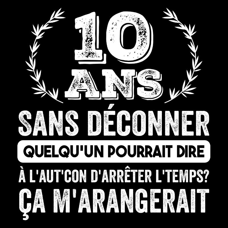 10 Ans Sans Déconner Cadeau D'anniversaire 10ans