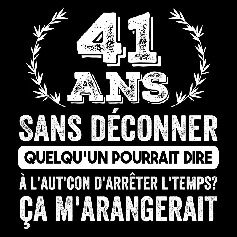 41 Ans Sans Déconner Cadeau D'anniversaire 41 Ans