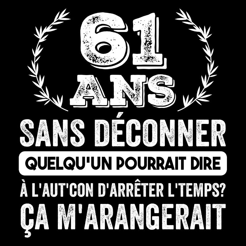 61 Ans Sans Déconner Cadeau D'anniversaire 61ans
