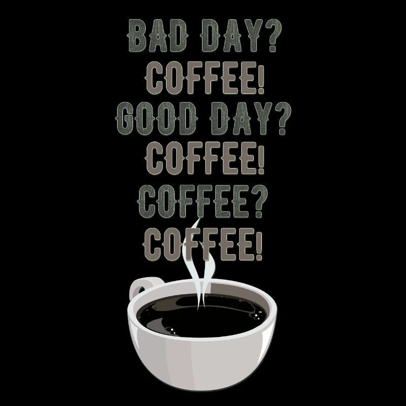 Bad Day? Coffee!