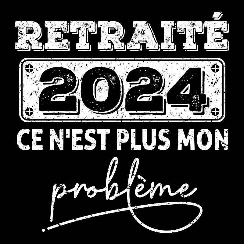 Retraité2024 ce n'est plus mon problème,retraite