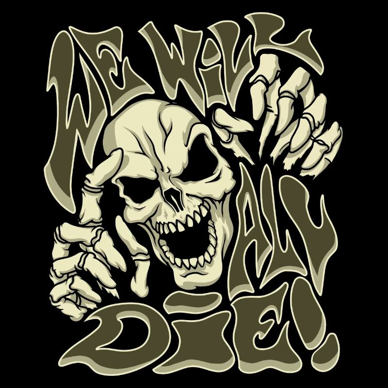 We will all die, scary, horror art, skull creepy