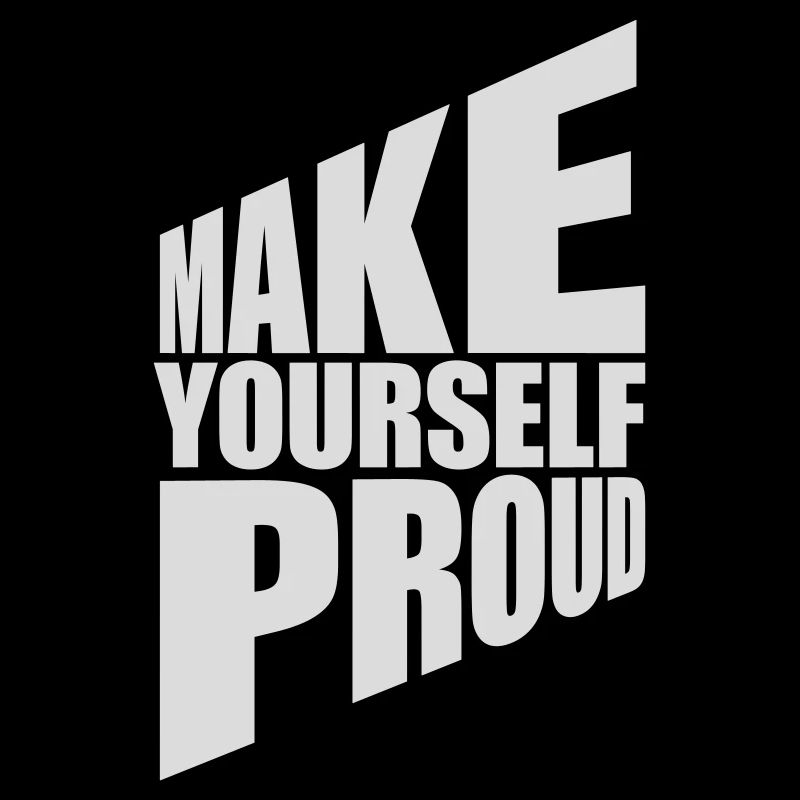 make yourself proud Zitat