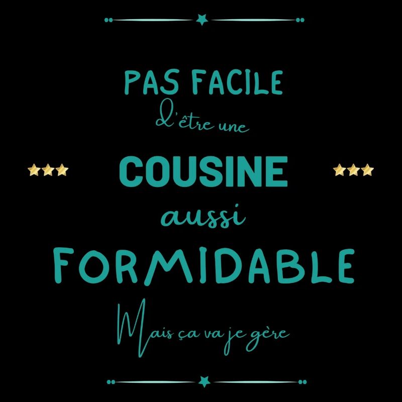 Cousine formidable mais je gère