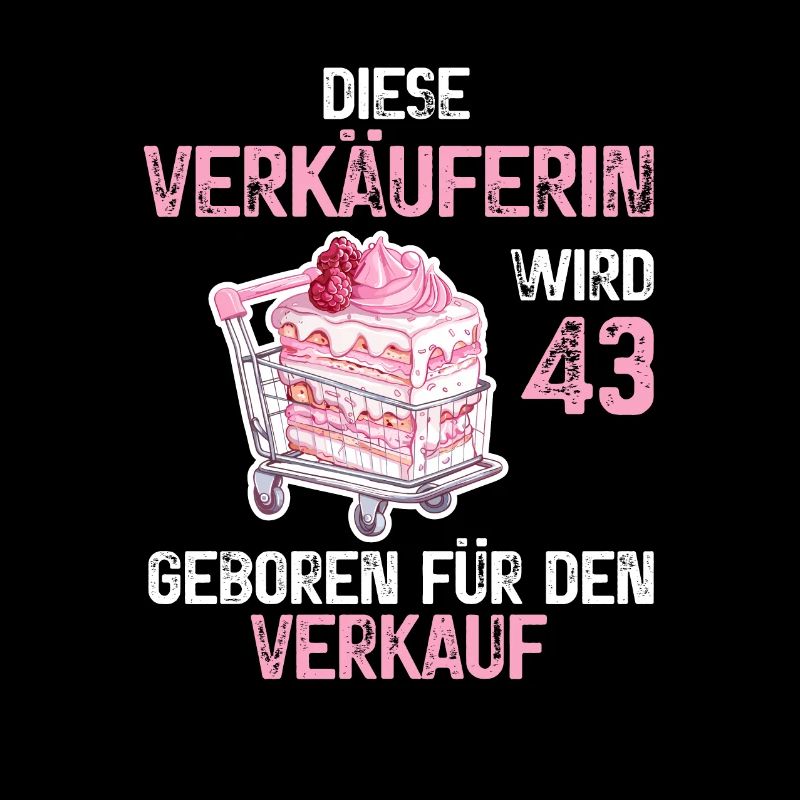 Verkäuferin 43 Geburtstag 43 Jahre Beruf Spruch