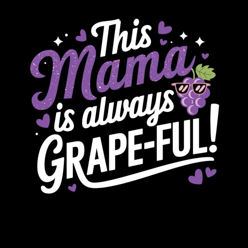 This Mama is Grape-ful - T-shirt Funny Mama