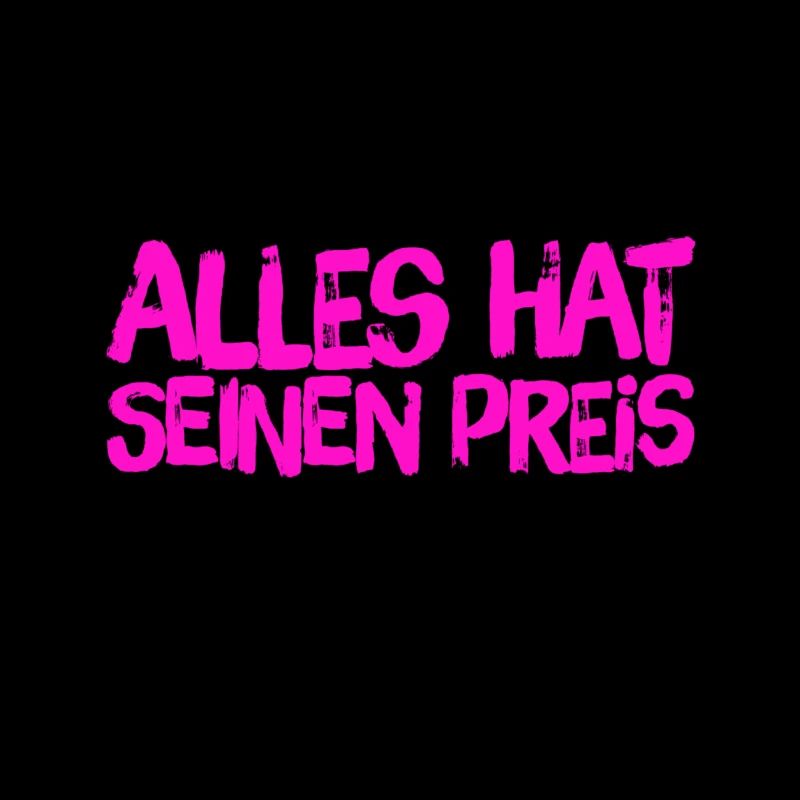 alles hat seinen Preis