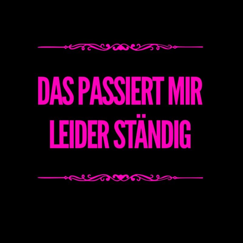 das passiert mir ständig