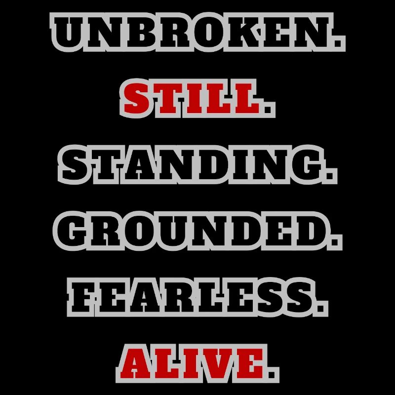 Unbroken Still Standing – Strong Statement Quote
