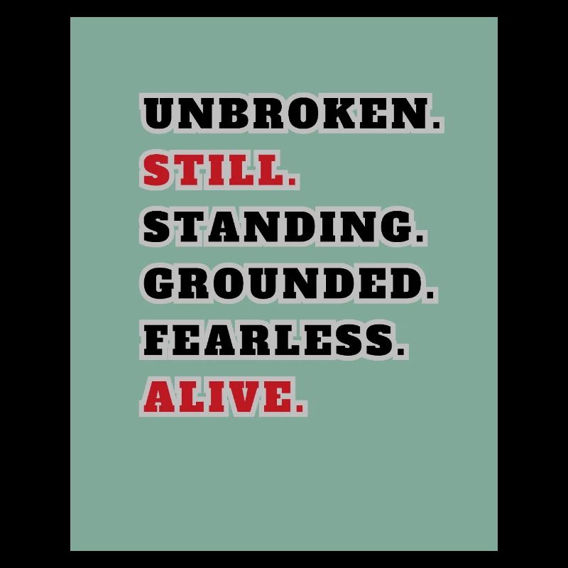 Unbroken Still Standing – Strong Statement Quote.