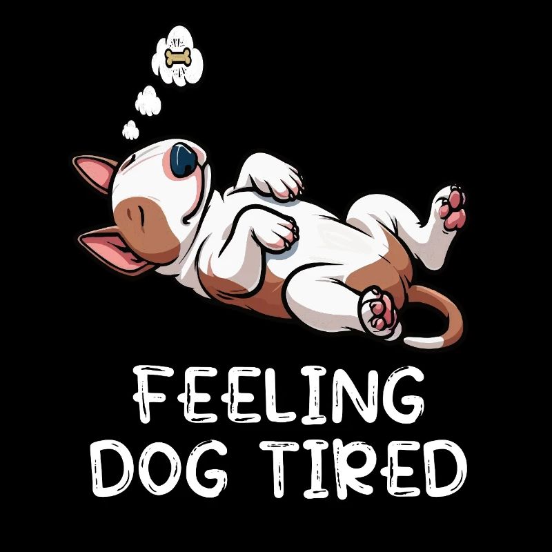 Feeling Dog Tired Miniatur Bullterrier Bully 