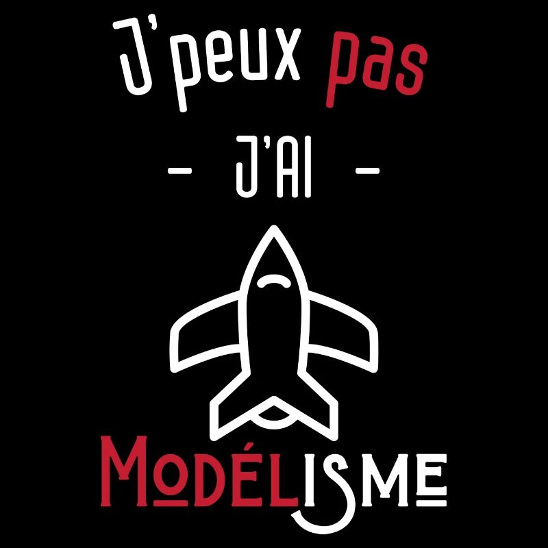 j'peux pas j'ai modélisme