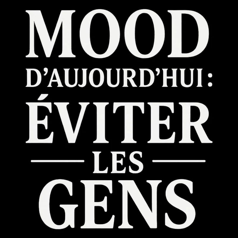 Mood d'aujourd'hui: éviter les gens
