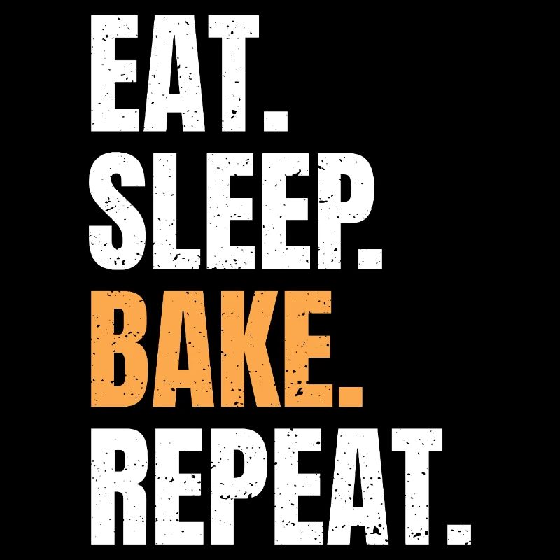Eat Sleep Bake Repeat Baking Baker Profession Hobby