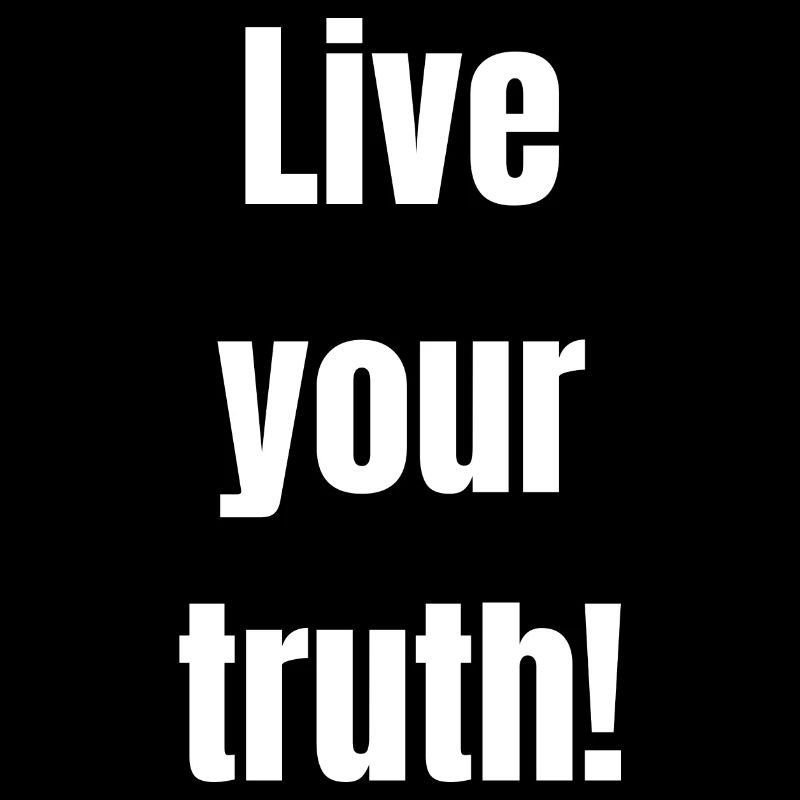 Live your truth! (white text)