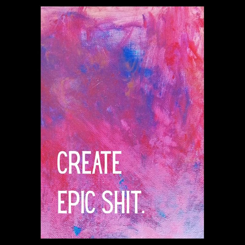 Create epic shit.