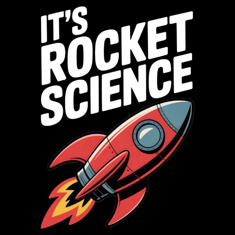 It’s Rocket Science