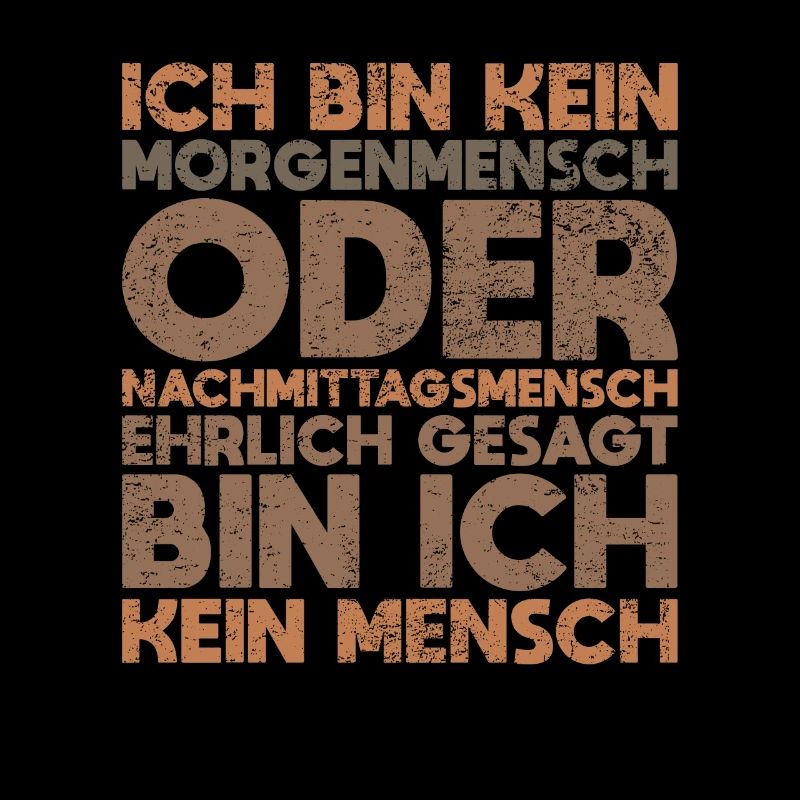 Ich Bin Kein Morgenmensch Oder...