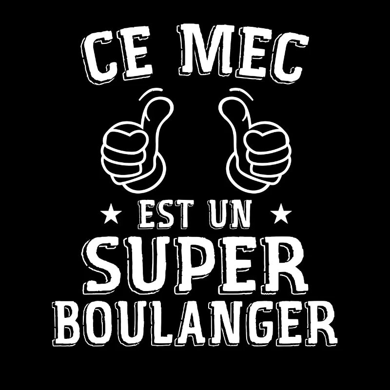 Ce mec est un super boulanger