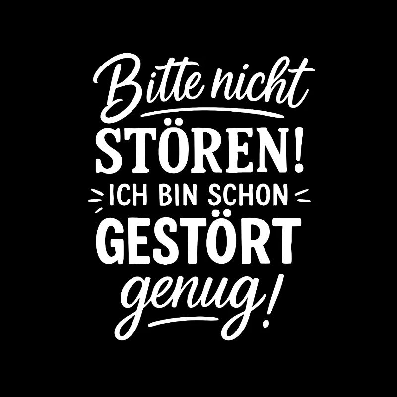 Bitte nicht stören – Schon gestört genug! Lustig