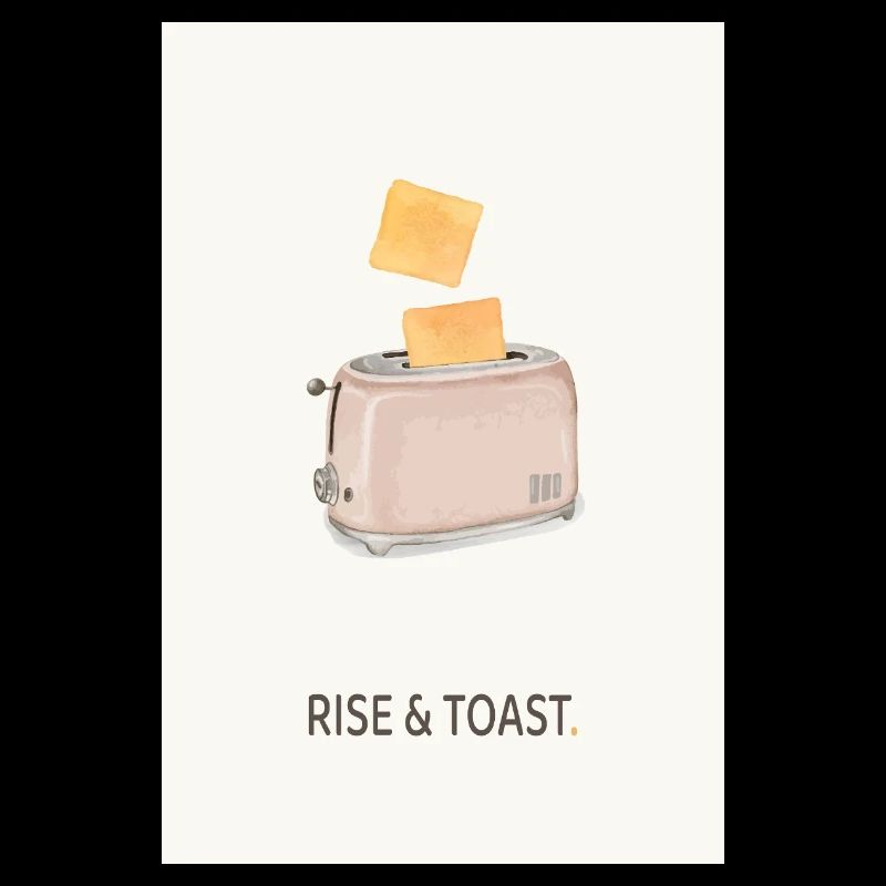 Rise & Toast – Funny Kitchen Saying