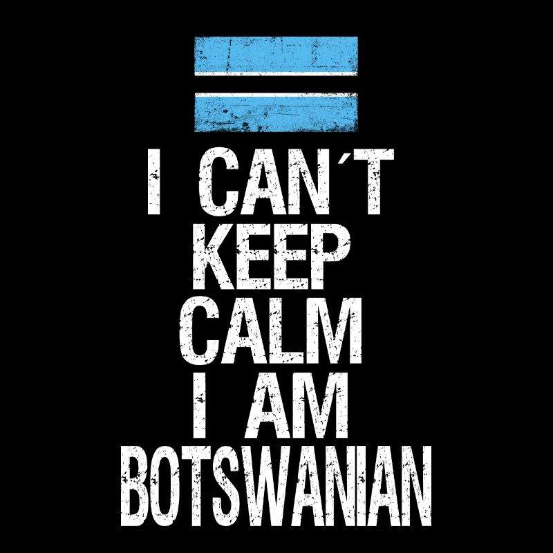 I can not Keep Calm I am Batswana