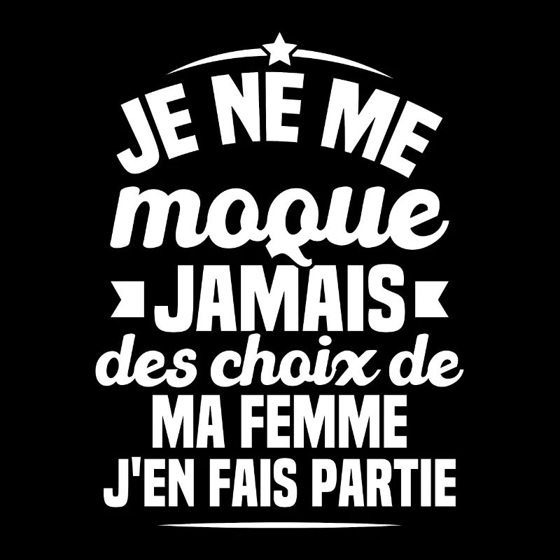 Je ne me moque jamais des choix