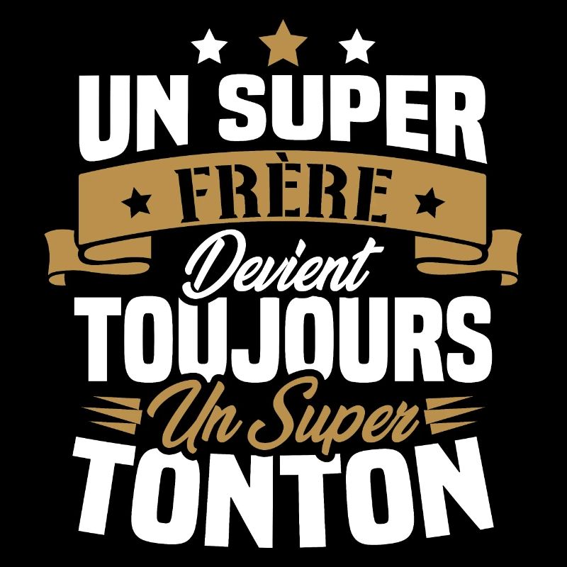 Un super frère devient toujours un super tonton