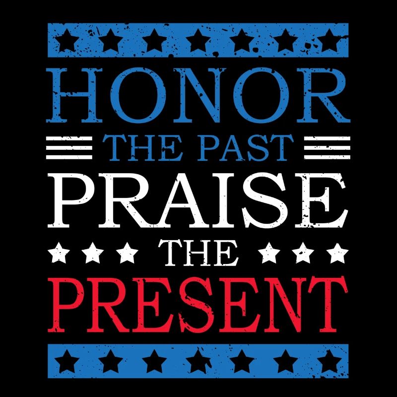 Honor the Past Praise the Present